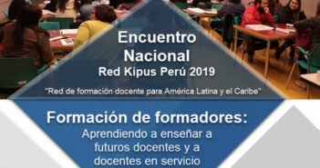 Encuentro Nacional de la Red Kipus Perú 2019 “Formación de formadores: aprendiendo a enseñar a futuros docentes y a docentes en servicio”